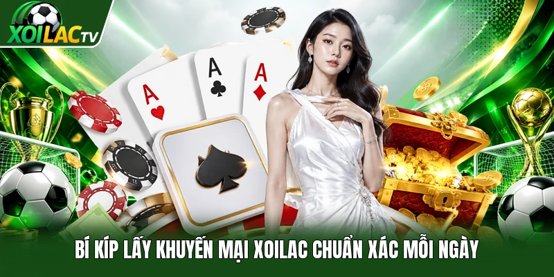 Bí kíp lấy khuyến mại Xoilac chuẩn xác mỗi ngày