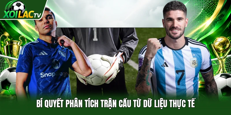 Bí quyết phân tích trận cầu từ dữ liệu thực tế