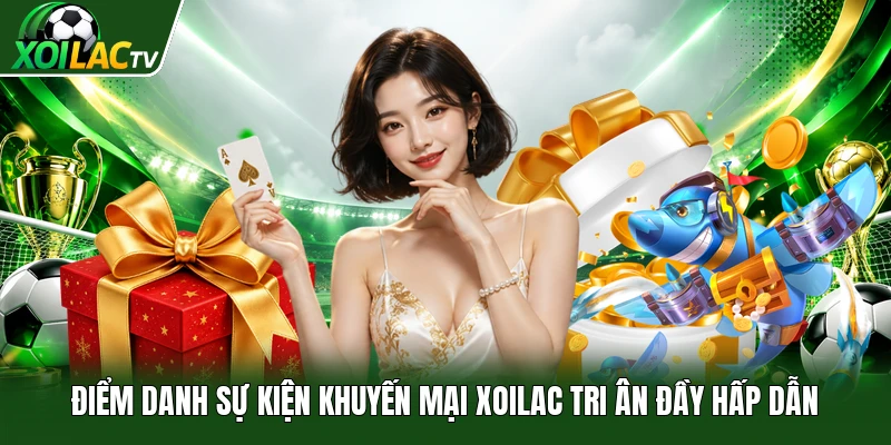 Điểm danh sự kiện khuyến mại Xoilac tri ân đầy hấp dẫn